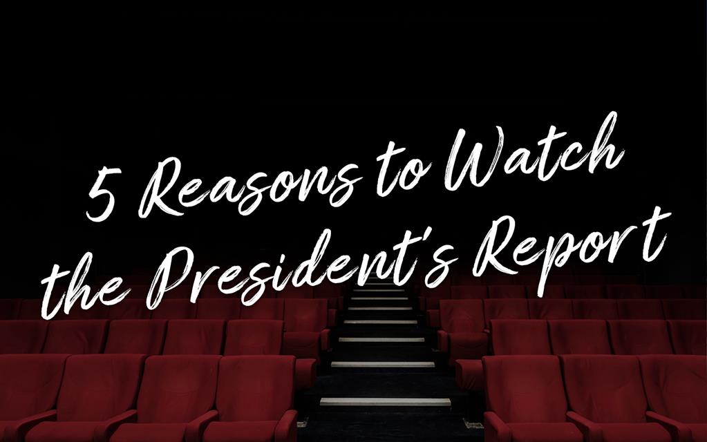 5 Reasons to Watch the President’s Report