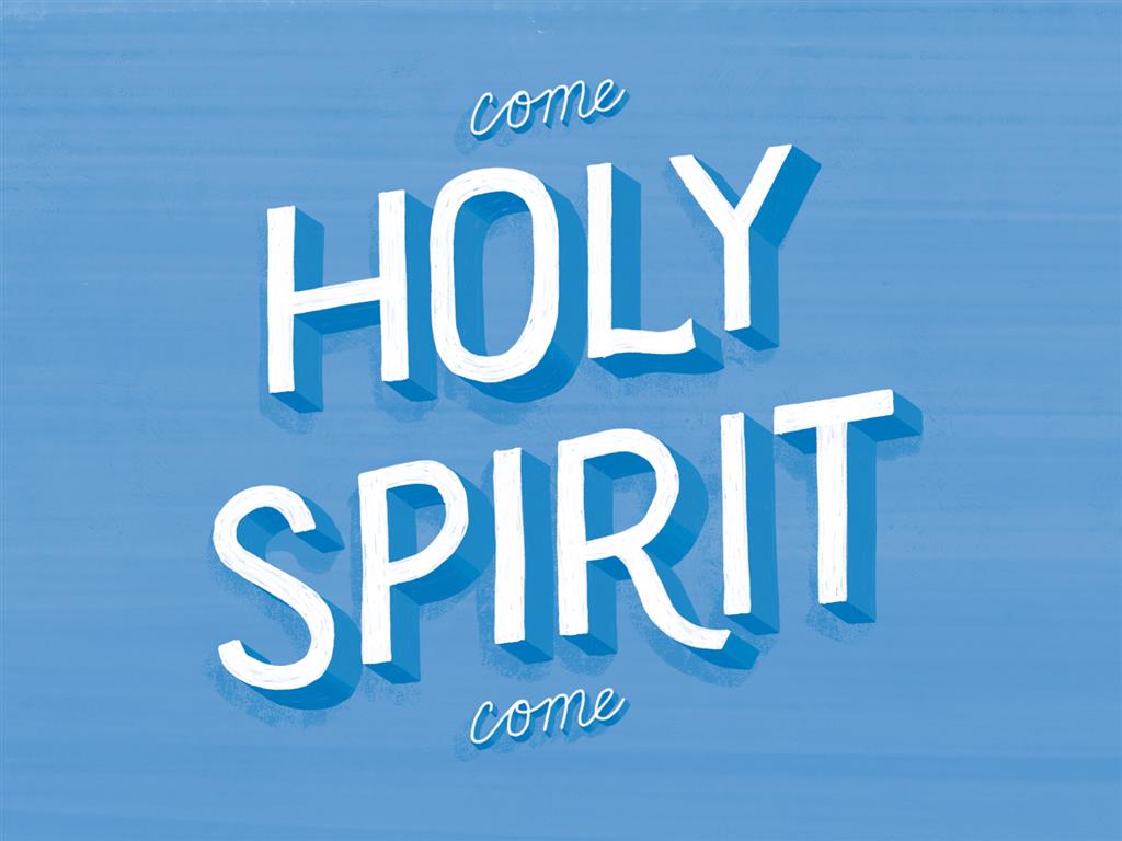 Come Holy Spirit Come